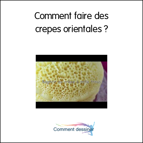 Comment faire des crêpes orientales